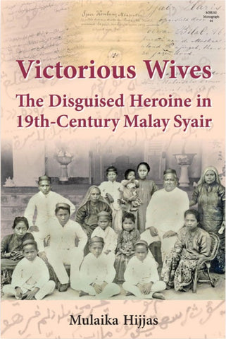 Victorious Wives: The Disguised Heroine in 19th Century Malay Shair