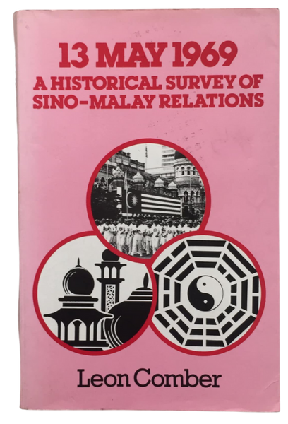 13 May 1969: A Historical Survey of Sino-Malay Relations
