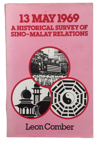 13 May 1969: A Historical Survey of Sino-Malay Relations