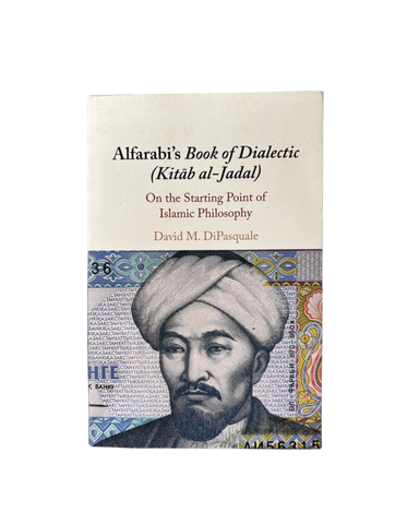 Alfarabi's Book of Dialectic (Kitab al-Jadal): On the Starting Point of Islamic Philosophy