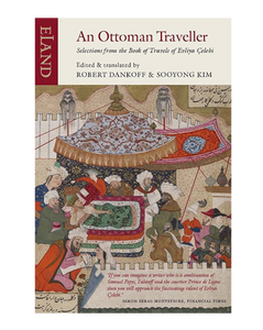 An Ottoman Traveller: Selection from the Book of Travels of Evliya Chelebi