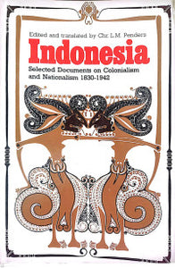 Indonesia : Selected Documents on Colonialism and Nationalism, 1830-1942