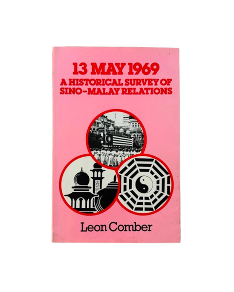 13 May 1969: A Historical Survey of Sino-Malay Relations