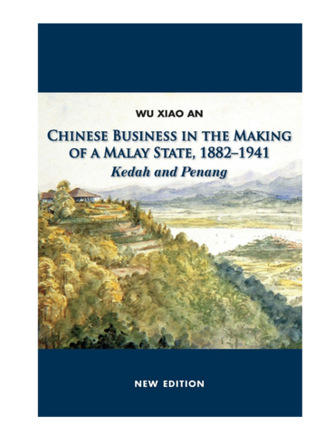 Chinese Business and The Making of A Malay State, 1882-1941