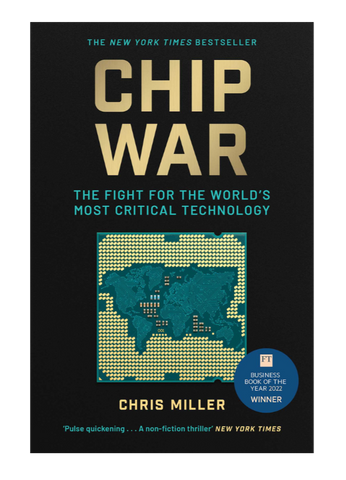 Chip War:  The Fight for the World's Most Critical Technology