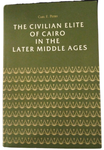 The Civilian Elite of Cairo In The Later Middle Ages