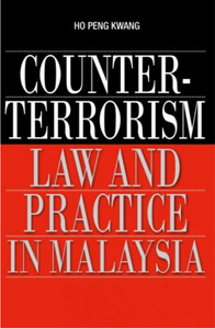 Counter-Terrorism: Law and Practice in Malaysia