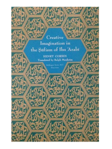 Creative Imagination in the Sufism of Ibn Arabi