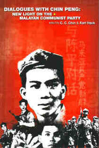 Dialogues with Chin Peng - New Light on the Malayan Communist Party