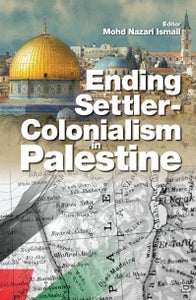 Ending Settler-Colonialism in Palestine