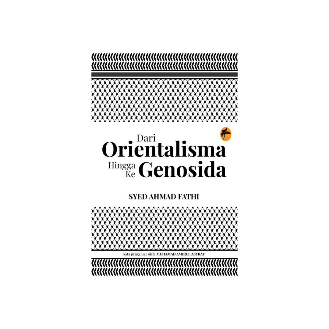 Dari Orientalisme Hingga Ke Genosida