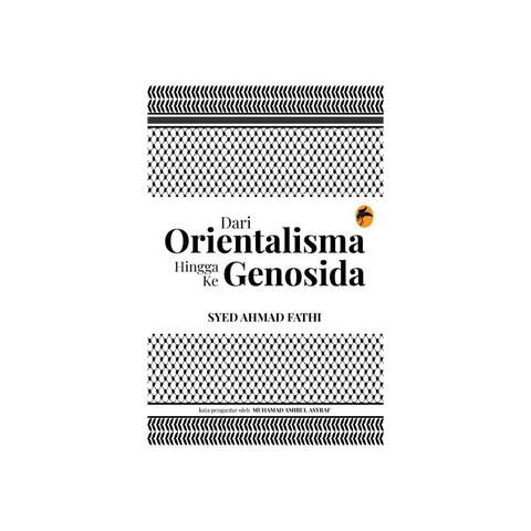 Dari Orientalisme Hingga Ke Genosida