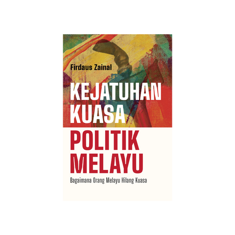 Kejatuhan Kuasa Politik Melayu