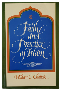 Faith and Practice of Islam: Three Thirteenth-Century Sufi Texts