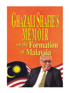 Ghazali Shafie's Memoir on the Formation of Malaysia