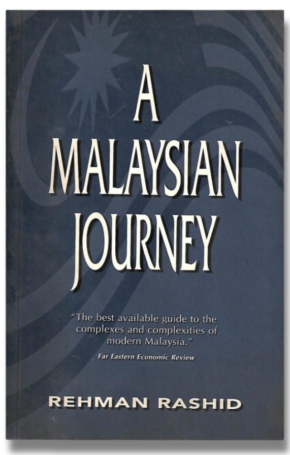 A Malaysian Journey (Rehman Rashid)