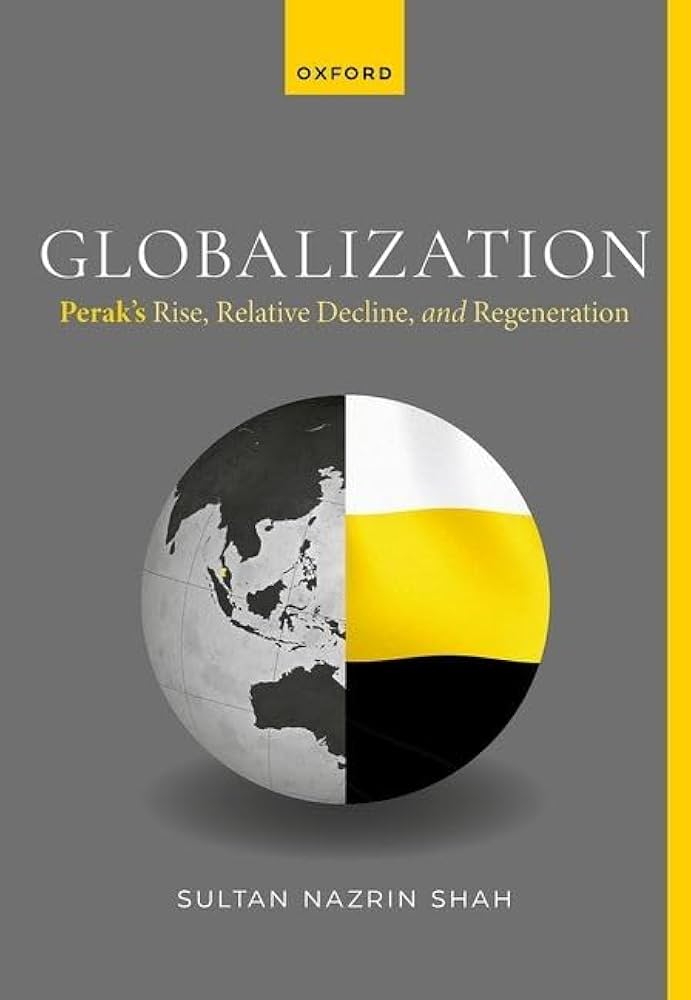Globalization File Cover Globalization: Perak's Rise, Relative Decline and Regeneration – Bukuku ...
