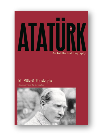 Attaturk An Intellectual Biography