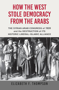 How The West Stole Democracy From The Arabs