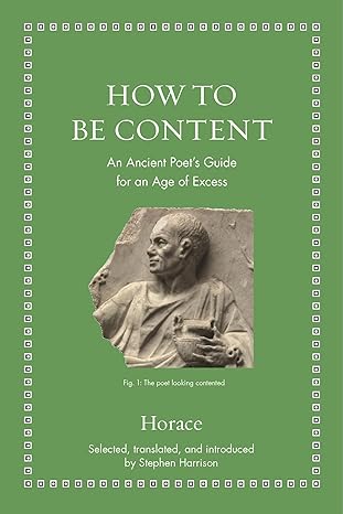 How To Be Content: An Ancient Guide for an Age of Excess