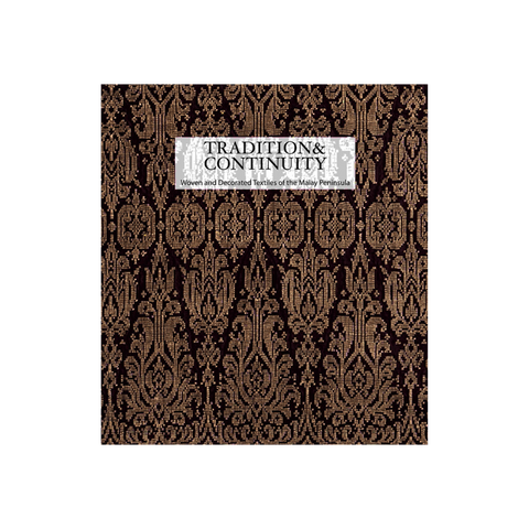 Tradition and Continuity: Woven and Decorated Textiles of the Malay Peninsula