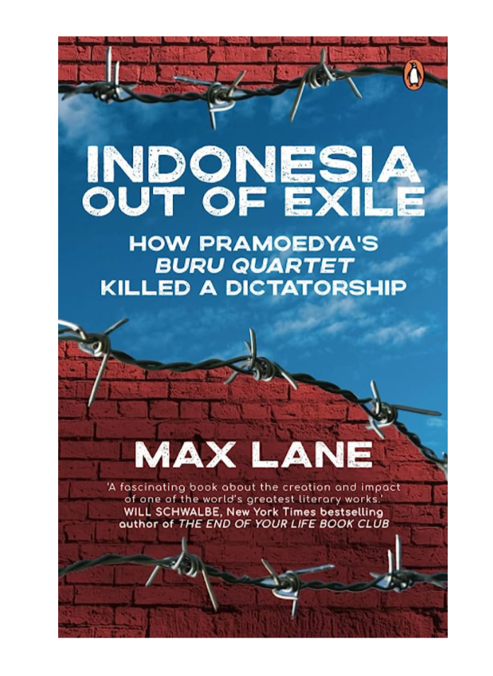 Indonesia Out of Exile : How Pramoedya's Buru Quartet Killed a Dictatorship