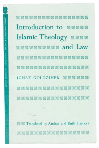 Introduction to Islamic Theology and Law (Ignaz Goldziher)