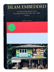 Islam Embedded: Historical Development of the Pan Malaysian Islamic Party PAS (1951-2003)