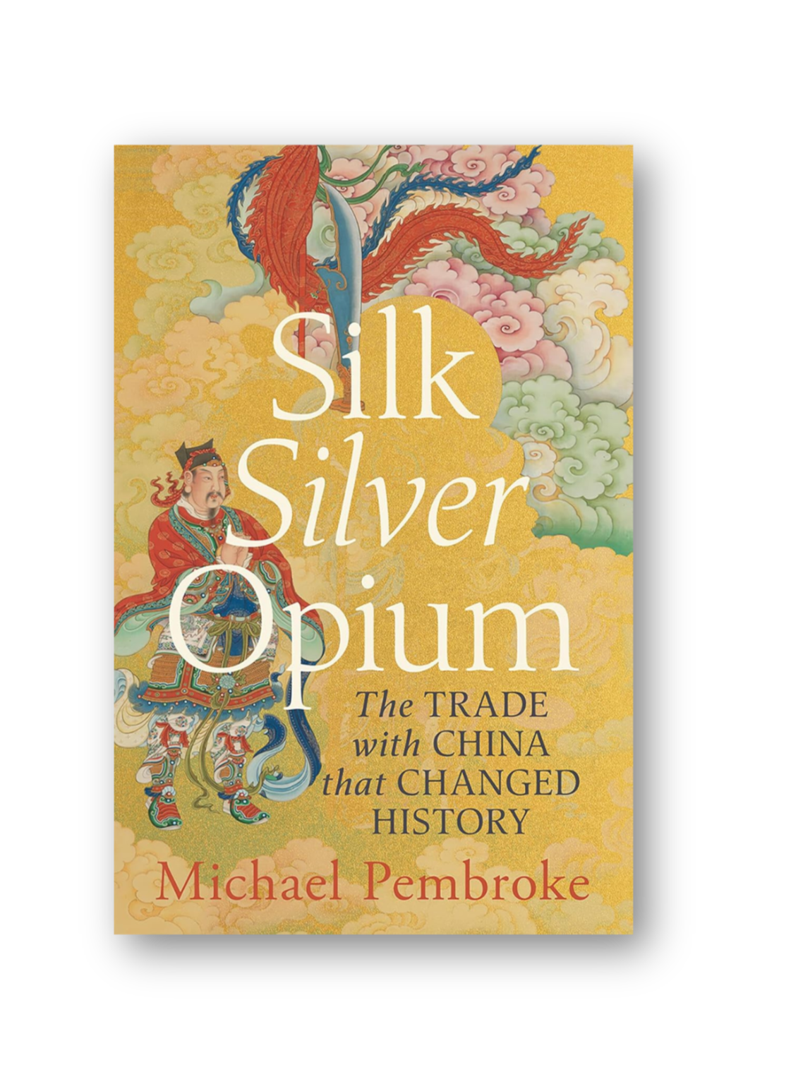 Silk, Silver, Opium: Trade with China That Changed The World