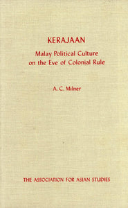 Kerajaan: Malay Political Culture on the Eve of Colonial Rule