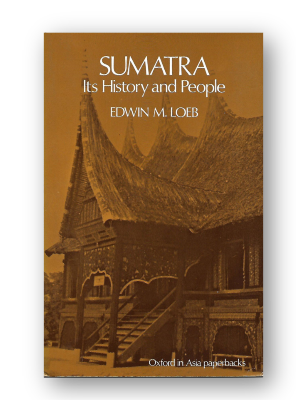 Sumatra: Its History and People