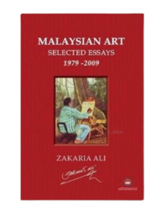 Malaysian Art Selected Essays, 1979-2009