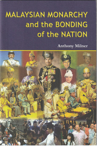 Malaysian Monarchy and the Bonding of the Nation