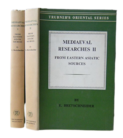 Mediaeval Researches from Eastern Asiatic Sources: Fragments Towards the Knowledge of the Geography and History of Central and Western Asia From the 13th to the 17th Century