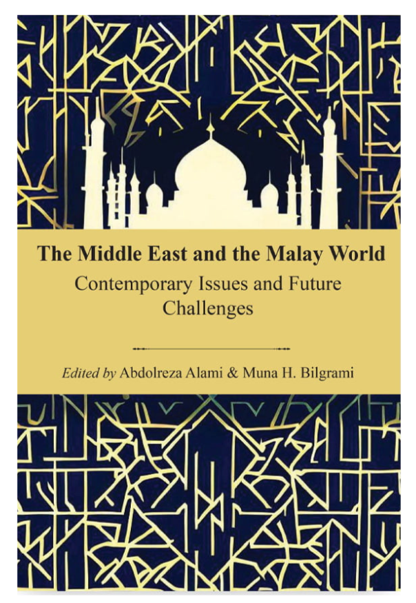 The Middle East and the Malay World: Contemporary Issues and Future Challenges
