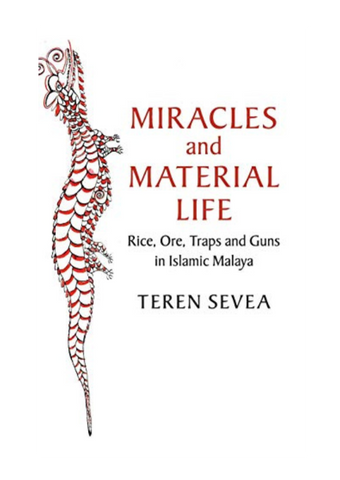 Miracles and Material Life: Rice, Ore, Traps and Guns in Islamic Malaya