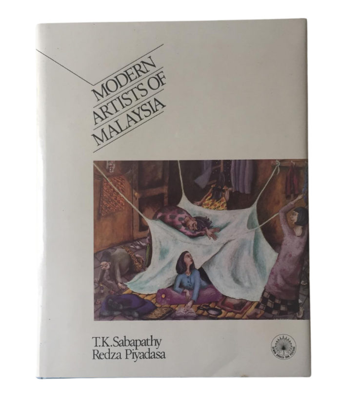 Modern Artists of Malaysia by T.K Sabapathy & Redza Piyadasa (1983)