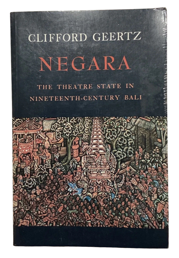 Negara: Theatre State in Nineteenth Century Bali