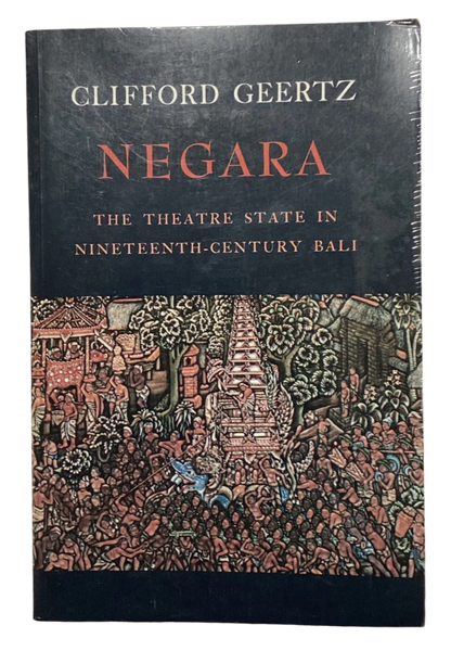 Negara: Theatre State in Nineteenth Century Bali