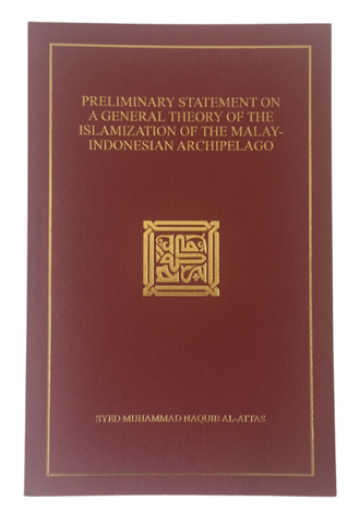 Preliminary Statement On A General Theory Of The Islamization Of The Malay-Indonesian Archipelago