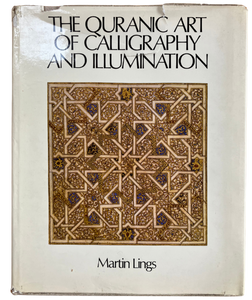 The Quranic Art of Calligraphy And Illumination