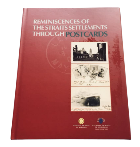 Reminiscences of The Straits Settlements Through Postcards
