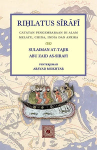 Rihlatus Sirafi: Catatan Pengembaraan Di Alam Melayu, China, India dan Afrika