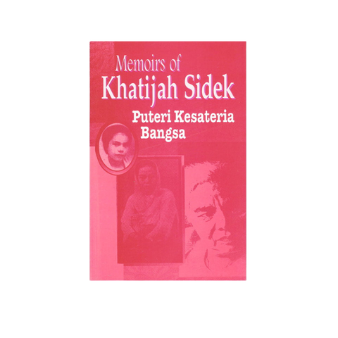 Memoirs of Khatijah Sidek: Puteri Kesateria Bangsa