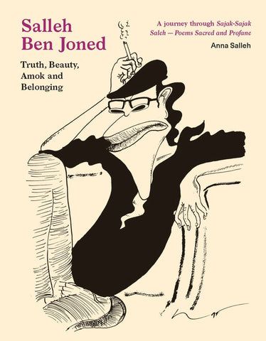 Salleh Ben Joned: Truth, Beauty, Amok and Belonging