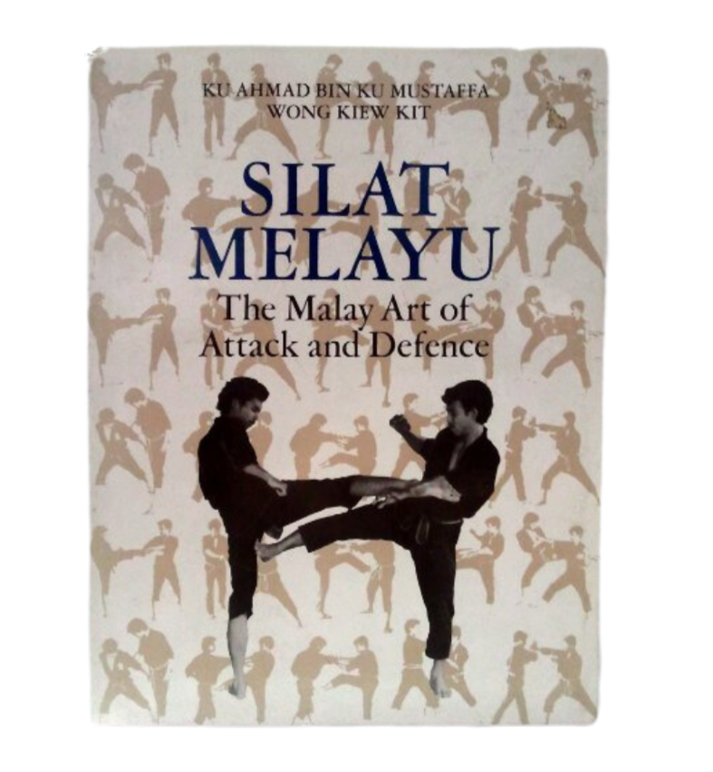 Silat Melayu: Malay Art of Attack and Defence