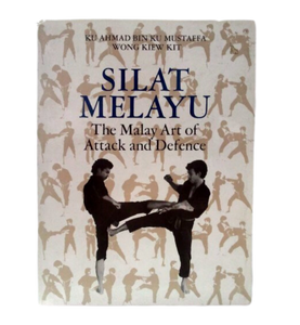 Silat Melayu: Malay Art of Attack and Defence