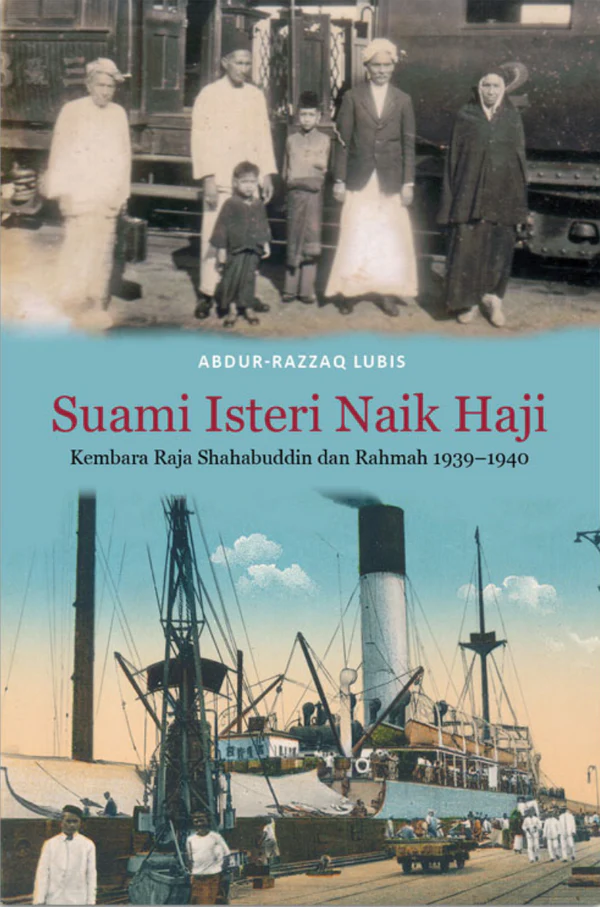 Suami Isteri Naik Haji: Kembara Raja Shahabuddin Dan Rahmah 1939-1940