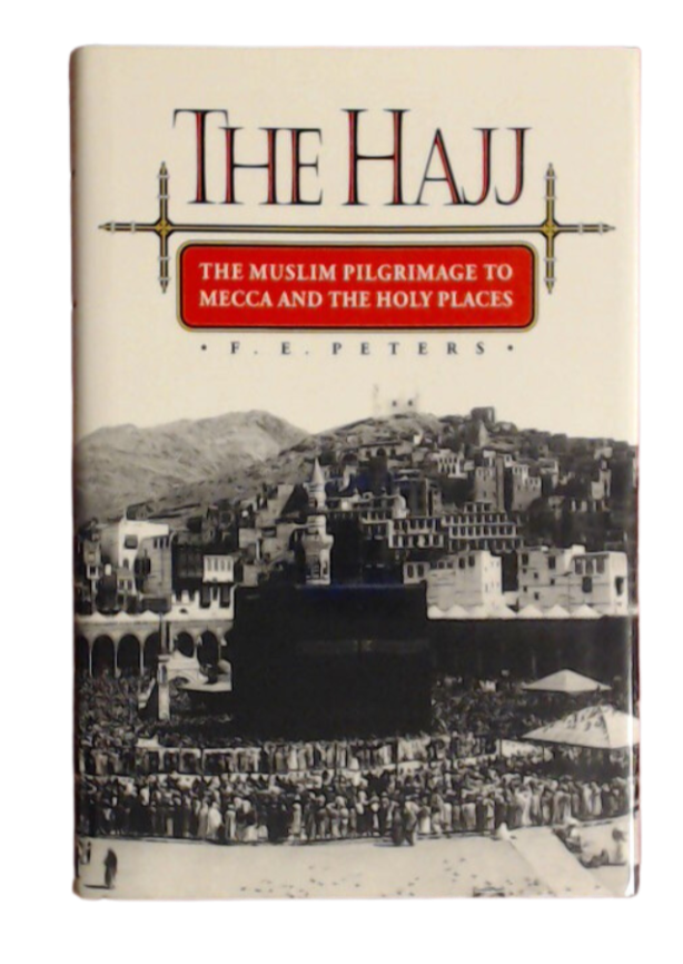 The Hajj: Muslim Pilgrimage To Mecca and Holy Places