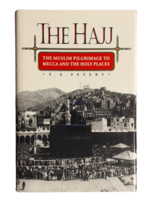 The Hajj: Muslim Pilgrimage To Mecca and Holy Places